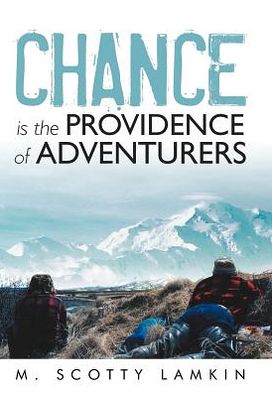 Cover for M Scotty Lamkin · Chance Is the Providence of Adventurers (Hardcover Book) (2012)