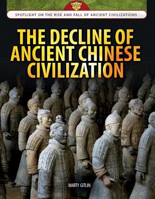 Cover for Marty Gitlin · The Decline of Ancient Chinese Civilization (Gebundenes Buch) (2016)