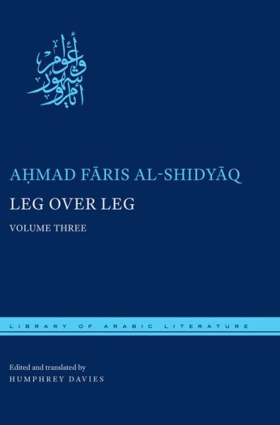 Cover for Ahmad Faris Al-shidyaq · Leg over Leg: Volume Three - Library of Arabic Literature (Inbunden Bok) (2014)