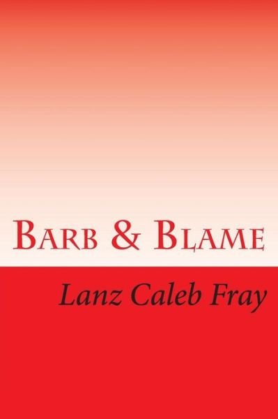 Cover for Herr Lanz Caleb Fray · Barb &amp; Blame: Ein Susser Kuss (Taschenbuch) (2012)