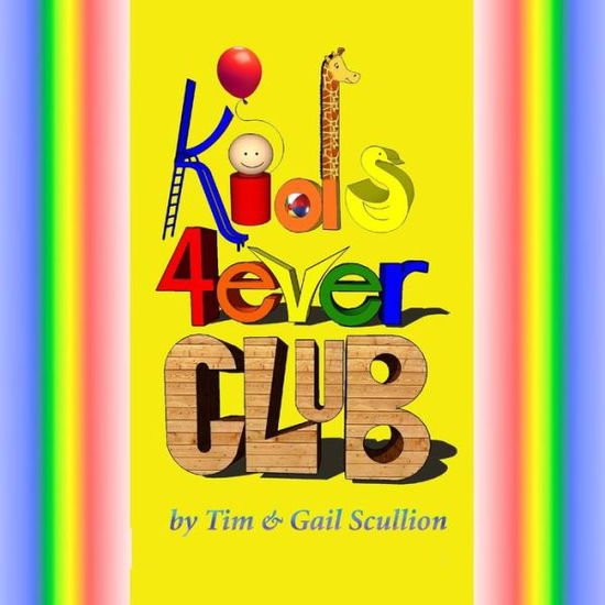 Cover for Tim Scullion · Kids 4ever Club (Paperback Book) (2013)