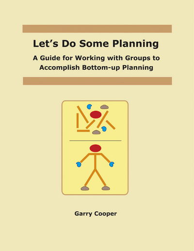 Cover for Garry Cooper · Let's Do Some Planning: A Guide for Working With Groups to Accomplish Bottom-Up Planning (Paperback Book) (2016)