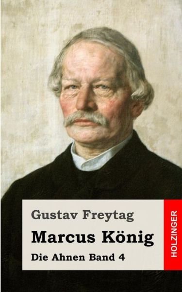 Cover for Gustav Freytag · Marcus Konig: Die Ahnen Band 4 (Paperback Book) (2013)