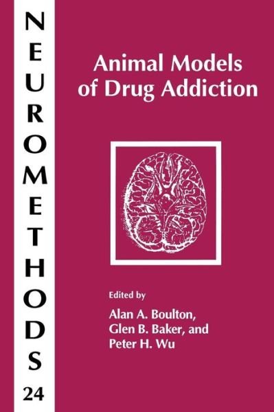 Cover for Alan a Boulton · Animal Models of Drug Addiction - Neuromethods (Pocketbok) [Softcover reprint of the original 1st ed. 1992 edition] (2013)