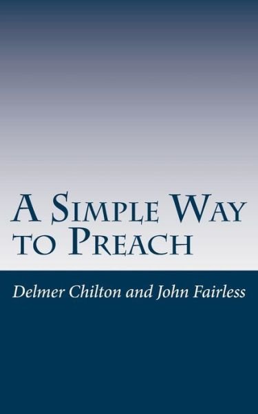 Cover for Delmer L Chilton · A Simple Way to Preach (Pocketbok) (2014)