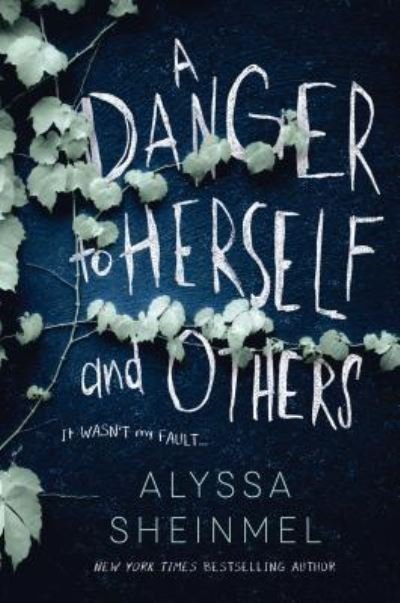 Cover for Alyssa Sheinmel · A Danger to Herself and Others (Hardcover Book) (2019)