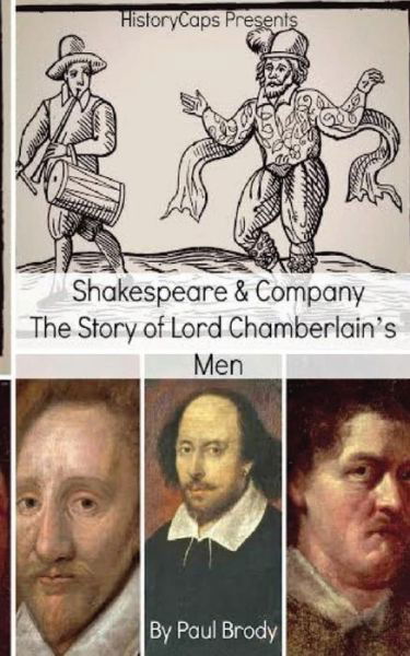 Cover for Paul Brody · Shakespeare &amp; Company: the Story of Lord Chamberlain's men (Taschenbuch) (2014)