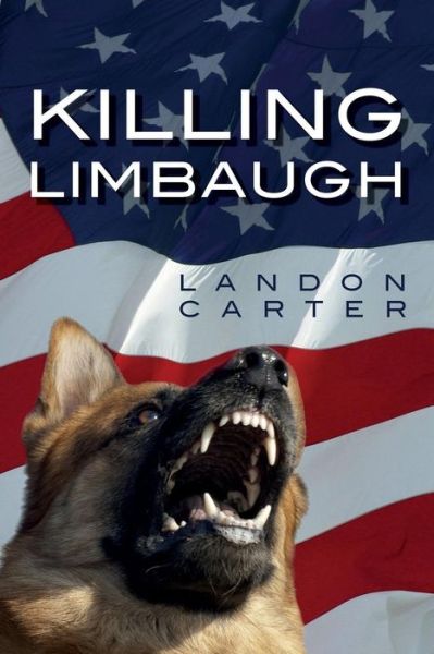 Cover for Landon Carter · Killing Limbaugh (Paperback Book) [Original edition] (2014)