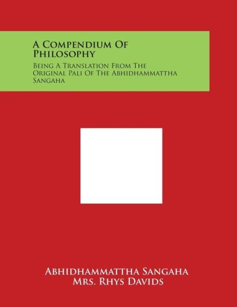 Cover for Abhidhammattha Sangaha · A Compendium of Philosophy: Being a Translation from the Original Pali of the Abhidhammattha Sangaha (Pocketbok) (2014)
