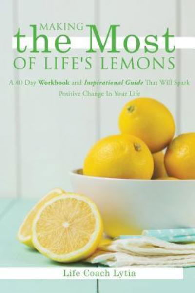 Cover for Life Coach Lytia · Making The Most Of Life's Lemons (Taschenbuch) (2016)