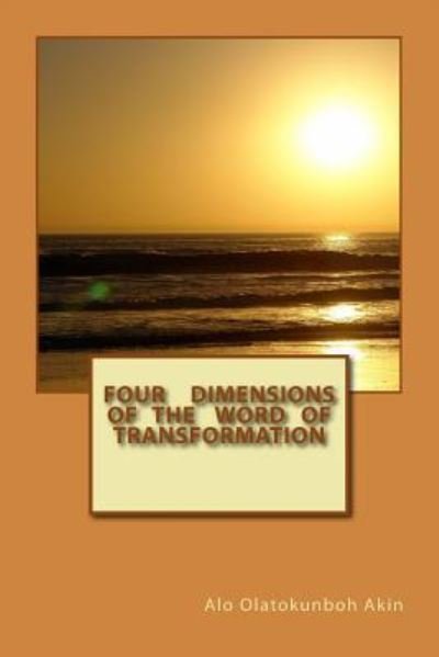 Cover for Alo Olatokunboh Akin · Four Dimensions of the Word of Transformation (Pocketbok) (2015)