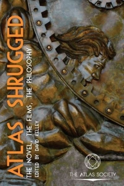 Cover for David Kelley · Atlas Shrugged The Novel, the Films, the Philosophy (Paperback Book) (2014)