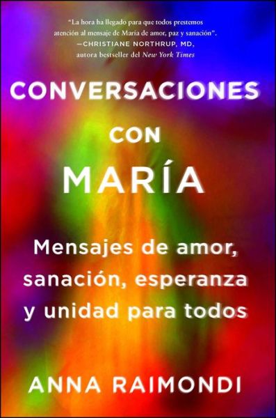 Cover for Anna Raimondi · Conversaciones con Maria (Conversations with Mary Spanish edition): Mensajes de amor, sanacion, esperanza y unidad para todos - Atria Espanol (Taschenbuch) (2018)