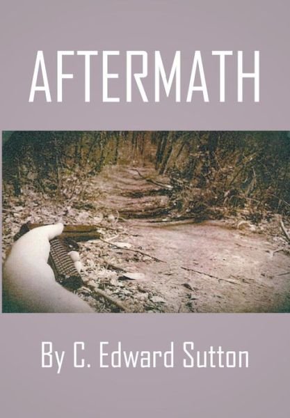 Cover for C Edward Sutton · Aftermath (Innbunden bok) (2015)
