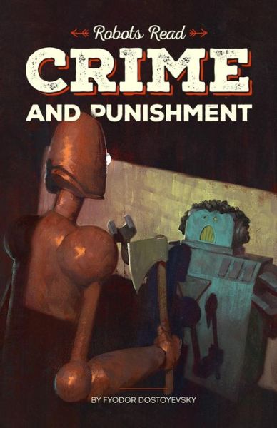 CRIME AND PUNISHMENT read and understood by robots - Dmitry Glukhovsky - Books - Createspace Independent Publishing Platf - 9781507776247 - February 2, 2015