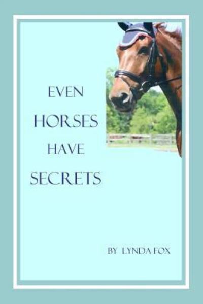 Cover for Lynda Fox · Even Horses Have Secrets (Paperback Book) (2015)