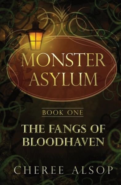 Cover for Cheree Alsop · The Monster Asylum Series Book 1: The Fangs of Bloodhaven - The Monster Asylum (Paperback Book) (2015)