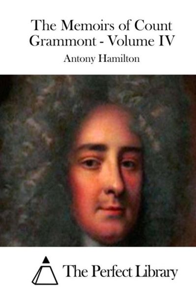 Cover for Antony Hamilton · The Memoirs of Count Grammont - Volume Iv (Paperback Book) (2015)