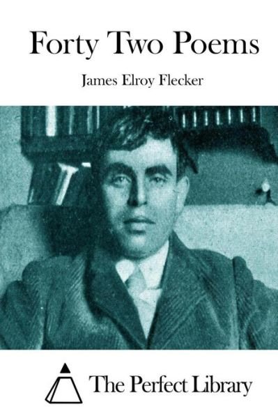 Cover for James Elroy Flecker · Forty Two Poems (Paperback Book) (2015)