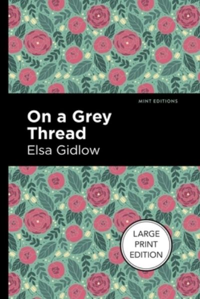 Cover for Elsa Gidlow · On A Grey Thread (Taschenbuch) [Large type / large print edition] (2022)