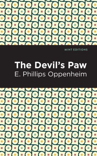 The Devil's Paw - Mint Editions - E. Phillips Oppenheim - Boeken - Graphic Arts Books - 9781513281247 - 1 juli 2021