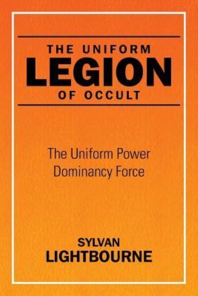 Cover for Sylvan Lightbourne · The Uniform Legion of Occult (Paperback Book) (2016)