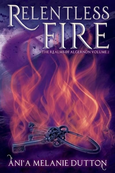 Cover for Ani'a Melanie Dutton · Relentless Fire (Pocketbok) (2015)