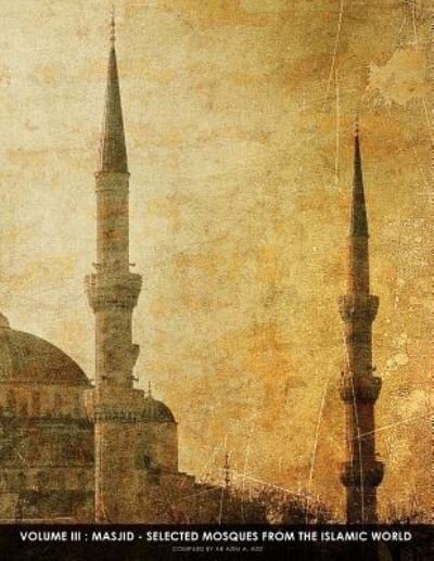 Cover for Azim A Aziz · Masjid - Selected Mosques From The Islamic World 3 (Paperback Bog) (2017)