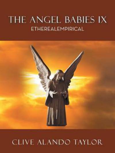 Cover for Clive Alando Taylor · The Angel Babies Ix: Etherealempirical (Paperback Book) (2016)