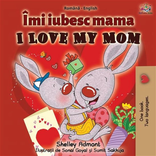 I Love My Mom (Romanian English Bilingual Book) - Shelley Admont - Books - Kidkiddos Books Ltd. - 9781525918247 - October 3, 2019
