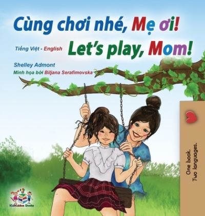 Cover for Shelley Admont · Let's play, Mom! (Vietnamese English Bilingual Children's Book) (Hardcover Book) (2021)