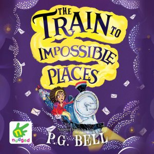 Cover for P.G. Bell · The Train to Impossible Places (Lydbog (CD)) [Unabridged edition] (2018)