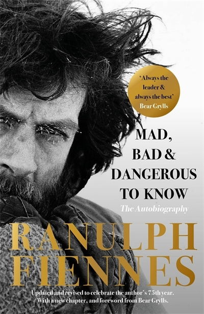 Cover for Ranulph Fiennes · Mad, Bad and Dangerous to Know (Paperback Book) (2019)