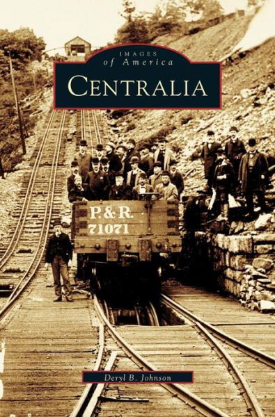 Cover for Deryl Bert Johnson · Centralia (Hardcover bog) (2004)