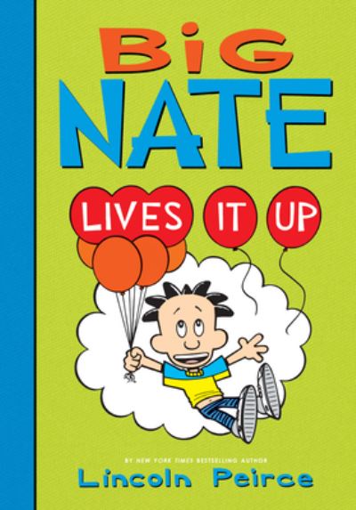 Cover for Lincoln Peirce · Big Nate Lives It Up (Hardcover Book) (2021)