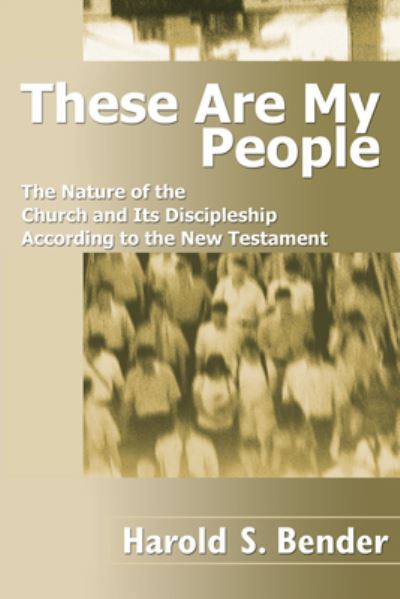 Cover for Harold S. Bender · These Are My People (Book) (2003)