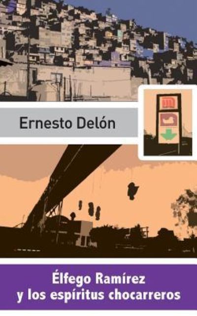 Cover for Ernesto Delon · Elfego Ramirez y los espiritus chocarreros (Paperback Book) (2016)