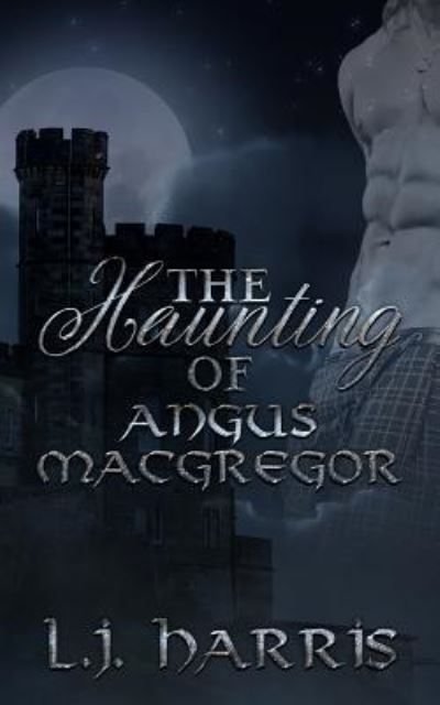 Cover for L J Harris · The Haunting of Angus Macgregor (Paperback Book) (2016)