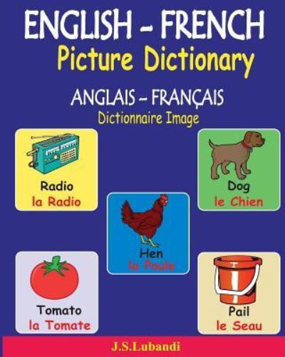 Cover for J S Lubandi · ENGLISH-FRENCH Picture Dictionary (ANGLAIS - FRANCAIS Dictionnaire Image) (Paperback Book) (2016)