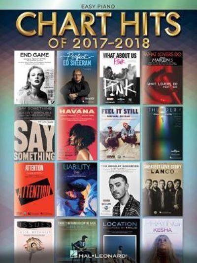 Chart Hits of 2017-2018 - Hal Leonard Corp. - Bøker - Hal Leonard - 9781540023247 - 1. april 2018