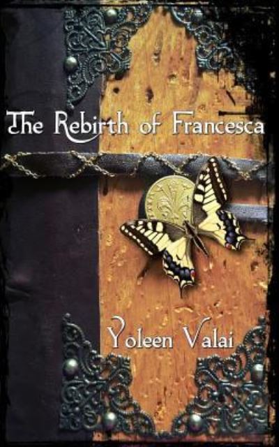 Cover for Yoleen Valai · The Rebirth of Francesca (Paperback Book) (2017)