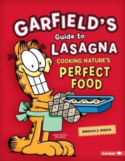 Cover for Rebecca E. Hirsch · Garfield's Guide to Lasagna Cooking Nature's Perfect Food (Book) (2020)