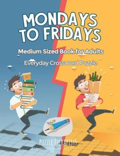 Mondays to Fridays Everyday Crossword Puzzle Medium Sized Book for Adults - Puzzle Therapist - Books - Puzzle Therapist - 9781541943247 - December 1, 2017