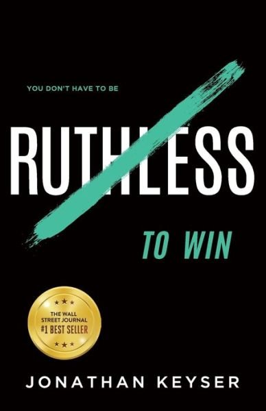 Cover for Jonathan Keyser · You Don't Have to Be Ruthless to Win (Paperback Book) (2019)