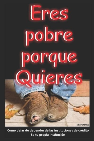 Cover for LIC Irving Jorge Galindo Salto · Eres Pobre porque Quieres (Paperback Bog) (2017)