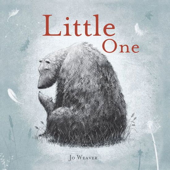 Cover for Jo Weaver · Little One (Book) [First edition. edition] (2016)