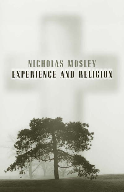 Cover for Nicholas Mosley · Experience &amp; Religion: A Lay Essay in Theology - British Literature Series (Paperback Book) (2006)