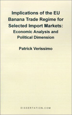 Cover for Patrick Verissimo · Implications of the Eu Banana Trade Regime for Selected Import Markets: Economic Analysis and Political Dimension (Paperback Book) (2001)