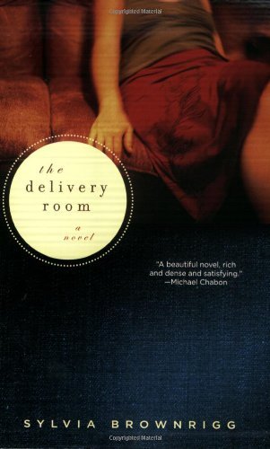 Cover for Sylvia Brownrigg · The Delivery Room: a Novel (Paperback Book) (2008)