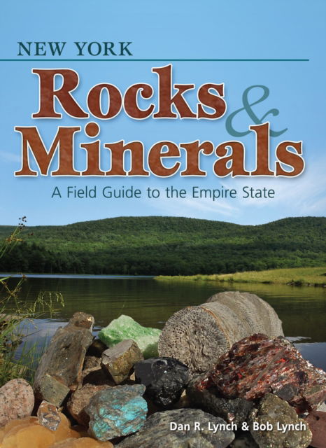 Cover for Dan R. Lynch · New York Rocks &amp; Minerals: A Field Guide to the Empire State - Rocks &amp; Minerals Identification Guides (Paperback Bog) (2016)